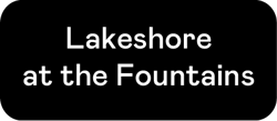 LOGO LAKESHORE AT THE FOUNTAINS LOGO LAKESHORE AT THE FOUNTAINS
